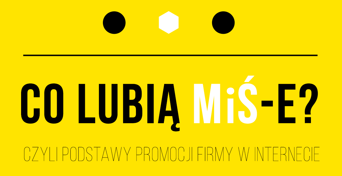 Co lubią MiŚ-e? Czyli szkolenie online z promocji firmy w internecie