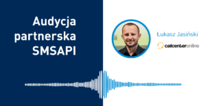 Audycja Partnerska SMSAPI: Łukasz Jasiński z Call Center Online
