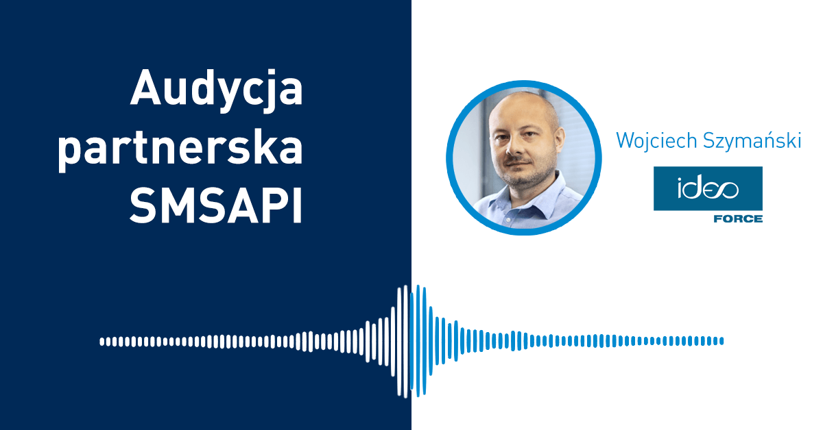 Audycja Partnerska SMSAPI: Wojciech Szymański z Ideo Force