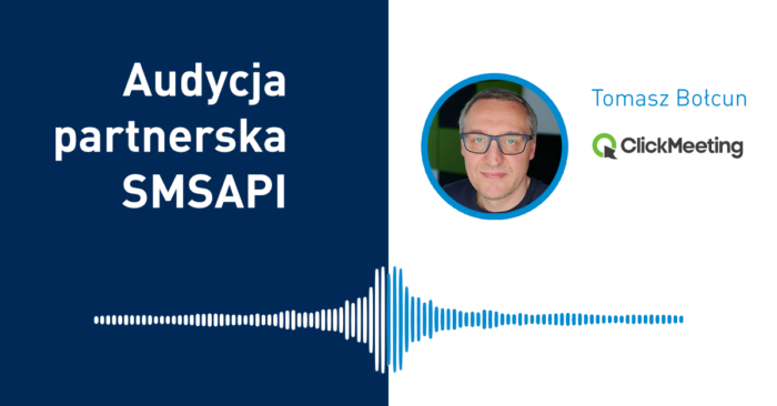 Audycja Partnerska SMSAPI: Tomasz Bołcun z ClickMeeting