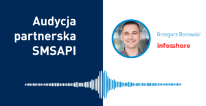 Audycja Partnerska SMSAPI Grzegorz Borowski Infoshare