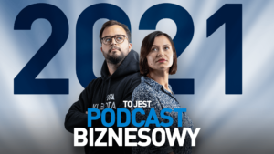 Podcast Biznesowy: podsumowanie 2021