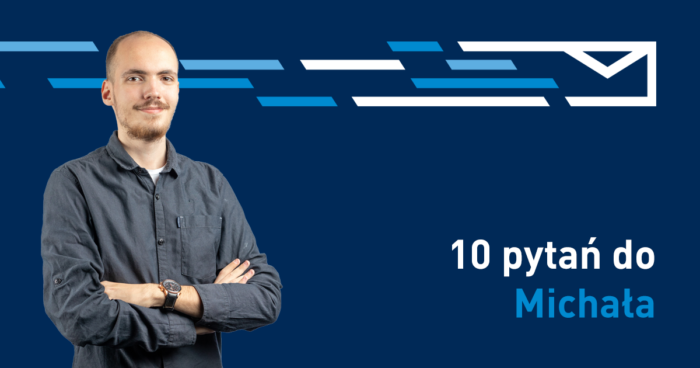 10 Pytań do Michała Painchaud, Information Security Team Leader