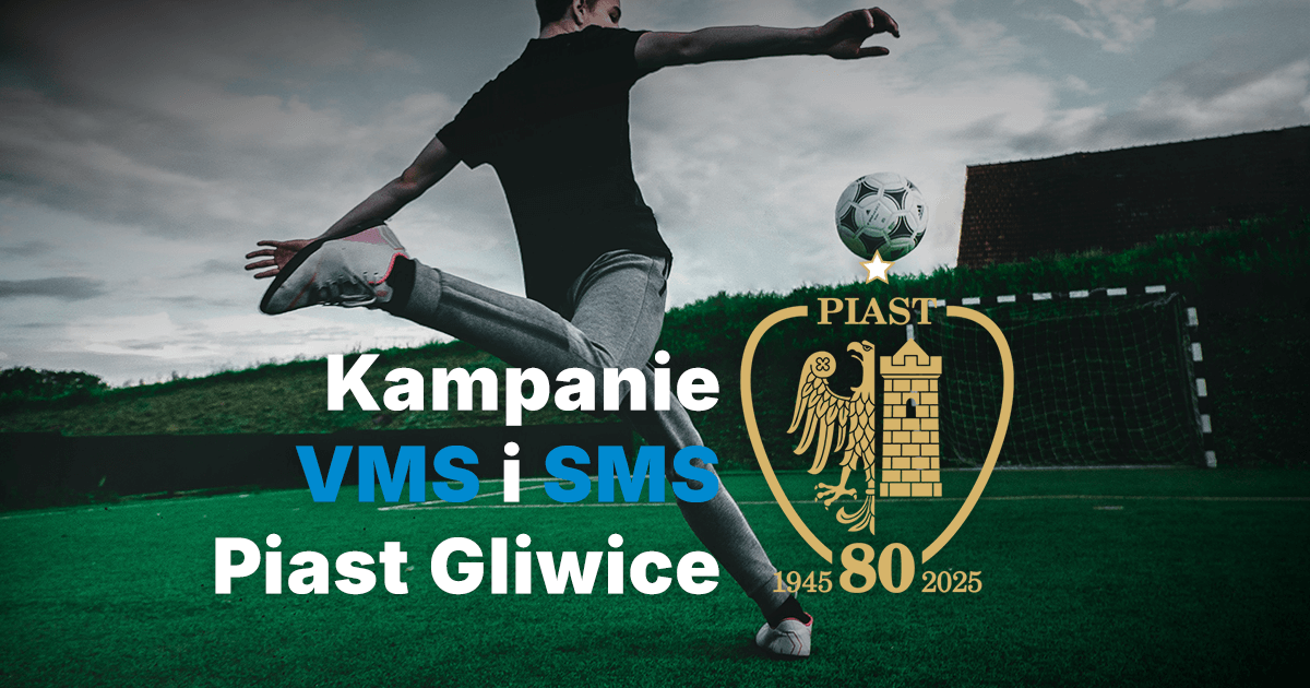 Kampanie VMS SMS Piast Gliwice
