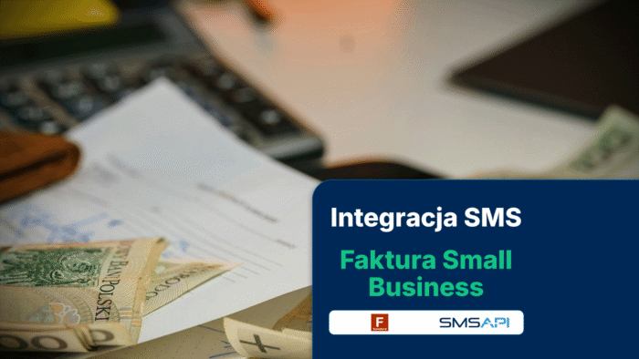 Jak zintegrować Faktura Small Business z SMSAPI? Pierwsze kroki i konfiguracja krok po kroku